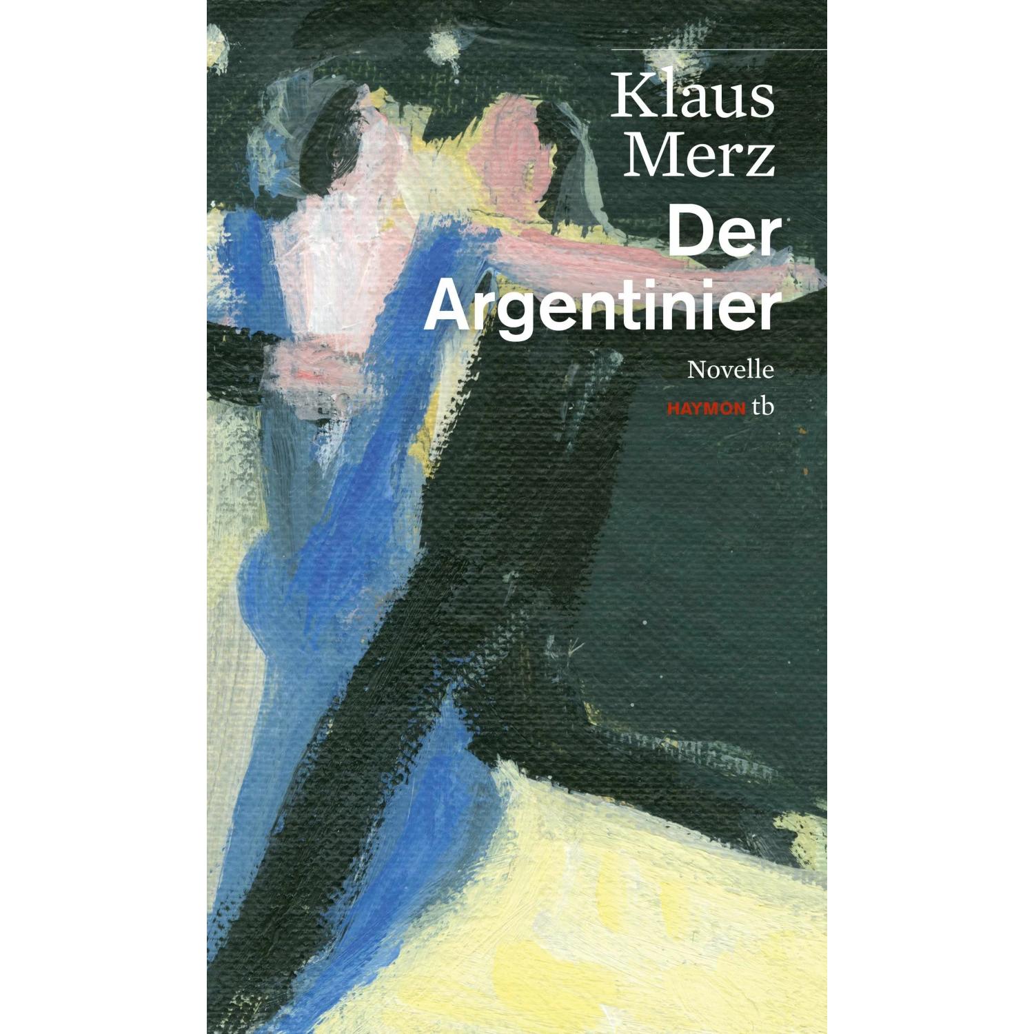 Der Argentinier, Belletristik von Klaus Merz