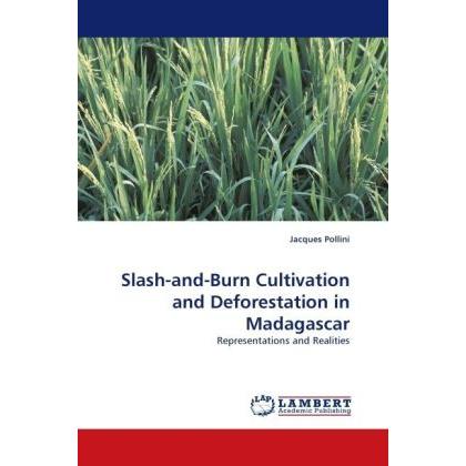 Slash-and-Burn Cultivation and Deforestation in Madagascar, Fachbücher von Jacques Pollini