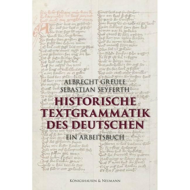 Historische Textgrammatik des Deutschen, Sachbücher von Sebastian Seyferth, Albrecht Greule