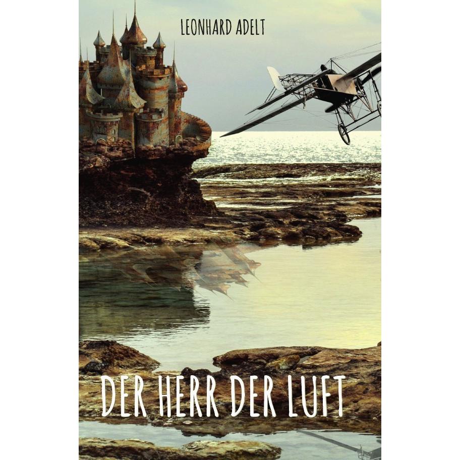 Der Herr der Luft, Belletristik von Leonhard Adelt