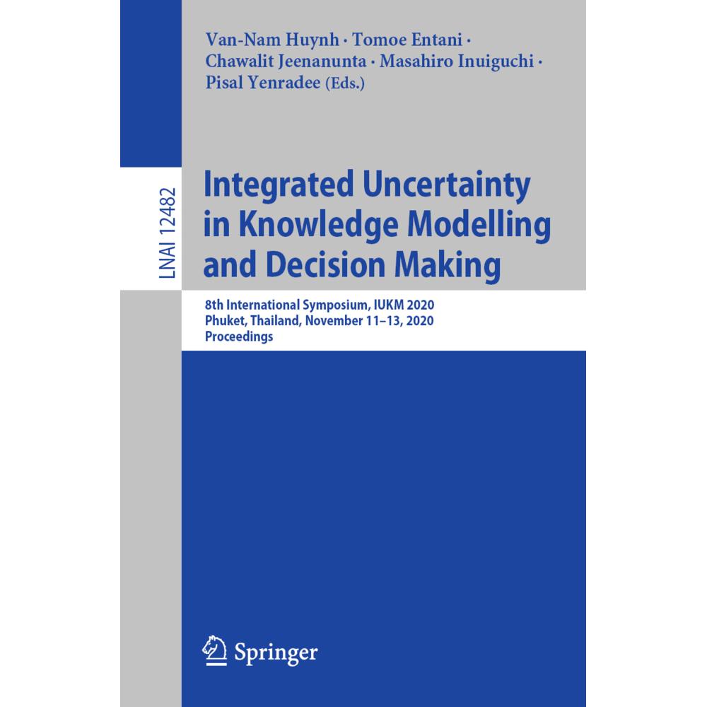 Integrated Uncertainty in Knowledge Modelling and Decision Making, Fachbücher von Masahiro Inuiguchi, Van-Nam Huynh, Cha...
