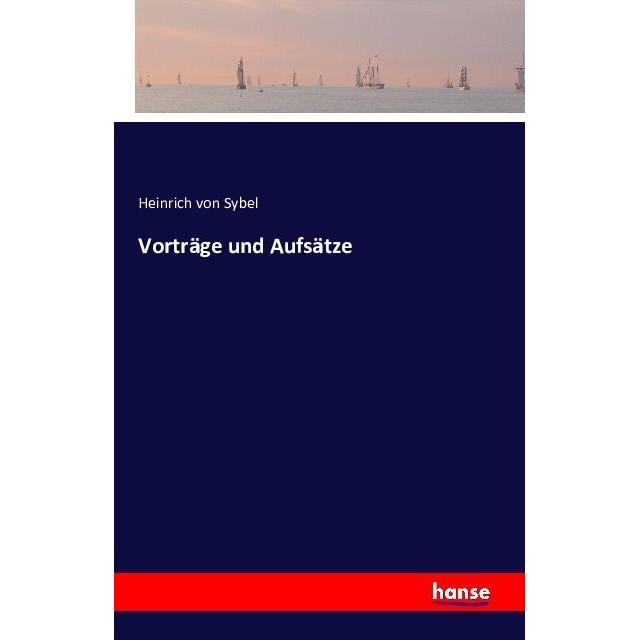 Vorträge und Aufsätze, Fachbücher von Heinrich Von Sybel