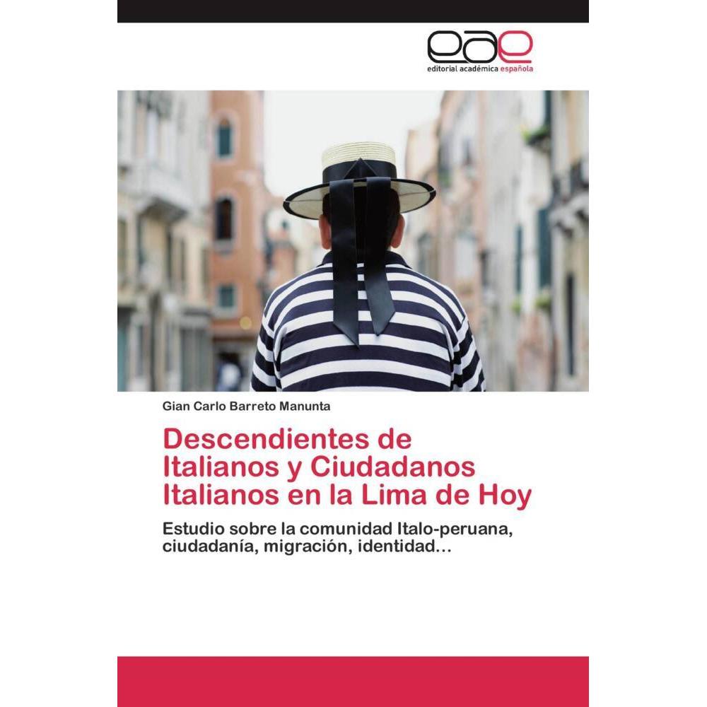 Thumbnail - Descendientes de Italianos y Ciudadanos Italianos en la Lima de Hoy, Fachbücher von Gian Carlo Barreto Manunta