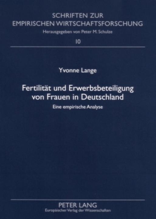 Produktbild Fertilität und Erwerbsbeteiligung von Frauen in Deutschland (Deutsch, Yvonne Lange, 2007)