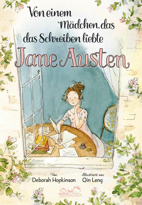Von einem Mädchen, das das Schreiben liebte. Jane Austen (Deutsch, Deborah Hopkinson, Nora Schröder, Qin Leng, 2025)