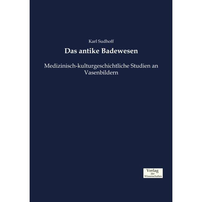 Das antike Badewesen, Fachbücher von Karl Sudhoff