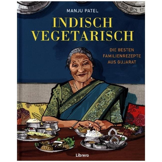 Patel:Indisch Vegetarisch, Ratgeber von Manju Patel
