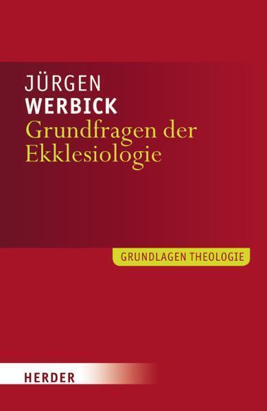 Produktbild Grundfragen der Ekklesiologie (Deutsch, Jürgen Werbick, 2009)