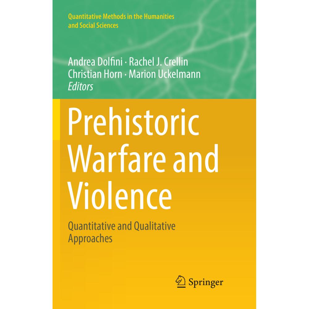 Prehistoric Warfare and Violence, Fachbücher von Rachel J. Crellin, Christian Horn, Marion Uckelmann, Andrea Dolfini