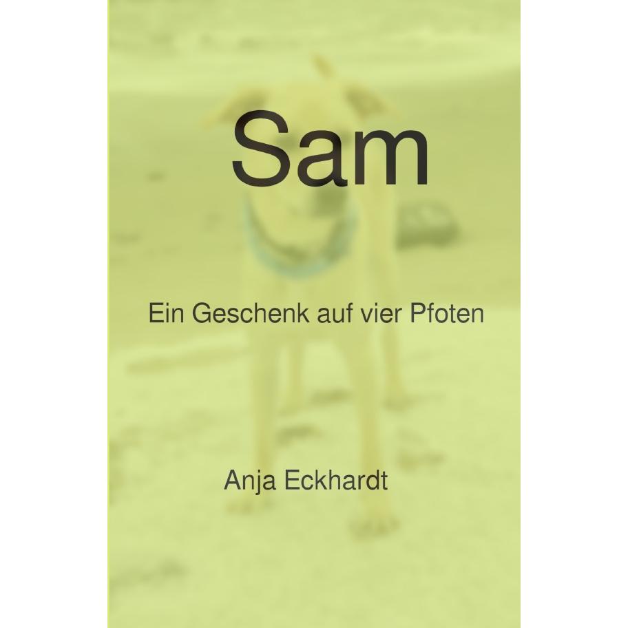 Sam Ein Geschenk auf vier Pfoten, Ratgeber von Anja Eckhardt