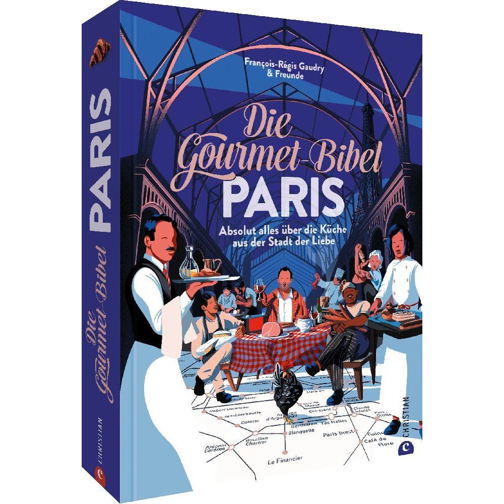 Die Gourmet-Bibel Paris, Ratgeber von François-Régis Gaudry