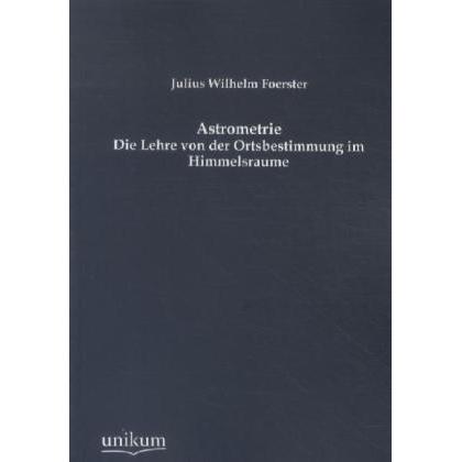 Astrometrie, Fachbücher von Julius W. Foerster