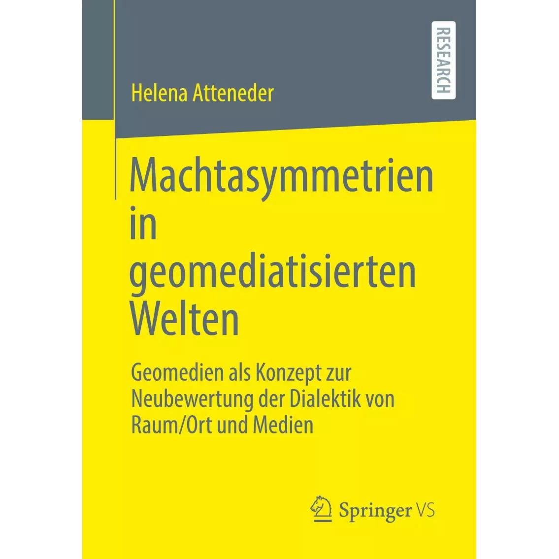 Machtasymmetrien in geomediatisierten Welten, Fachbücher von Helena Atteneder
