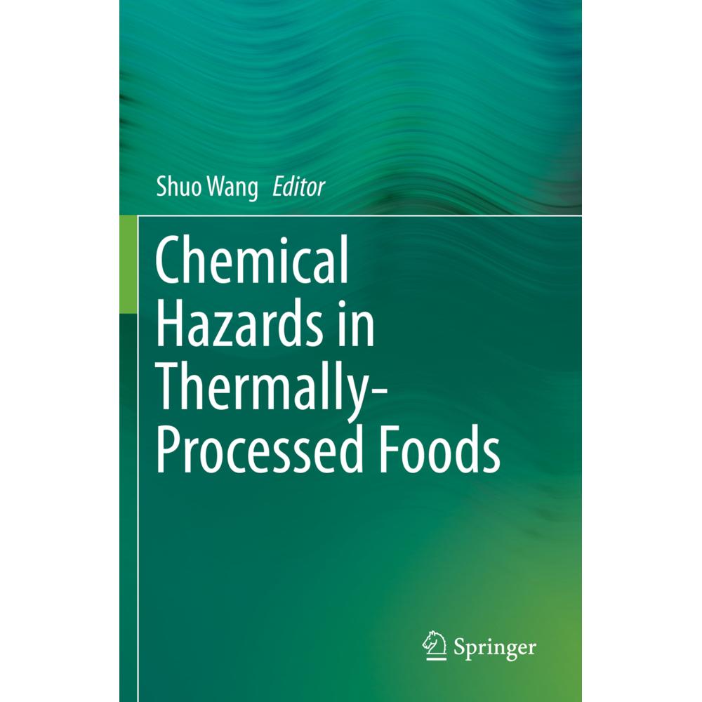 Chemical Hazards in Thermally-Processed Foods, Fachbücher von Shuo Wang