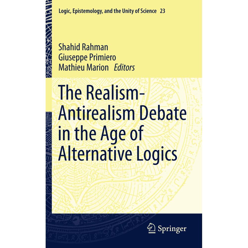 The Realism-Antirealism Debate in the Age of Alternative Logics, Sachbücher von Giuseppe Primiero, Mathieu Marion, Shahi...