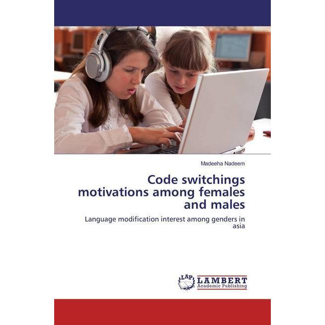 Code switchings motivations among females and males, Fachbücher von Madeeha Nadeem