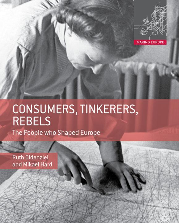 Produktbild Consumers, Tinkerers, Rebels (Englisch, Mikael Hård, Ruth Oldenziel, 2013)