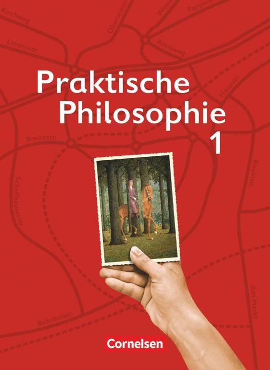 Produktbild Praktische Philosophie 1. Schülerbuch. NW (Deutsch, Diana Guthmann, Maria Eischeid, Maria Greifenberg, Matthias Hahn, Roland Wolfgang Henke, Simone Dürbeck, Susanne Büttner, 2009)