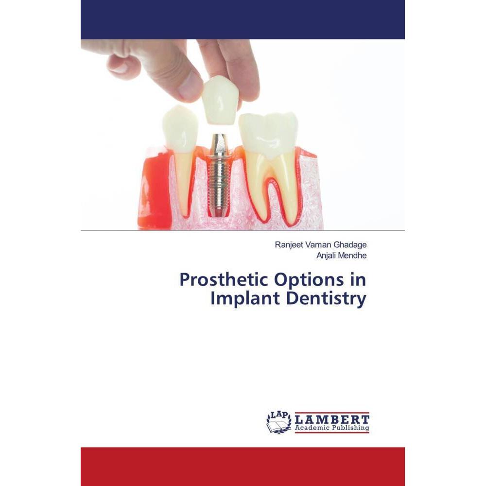 Prosthetic Options in Implant Dentistry, Fachbücher von Ranjeet Vaman Ghadage, Anjali MENDHE