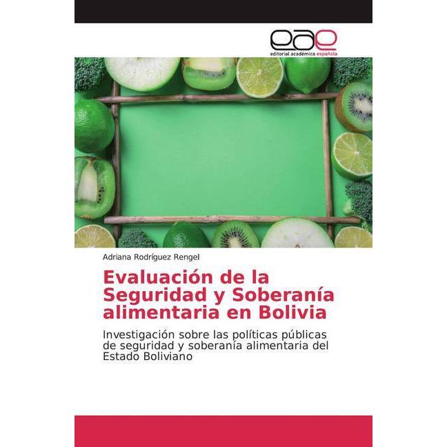 Evaluación de la Seguridad y Soberanía alimentaria en Bolivia, Fachbücher von Adriana Rodríguez Rengel
