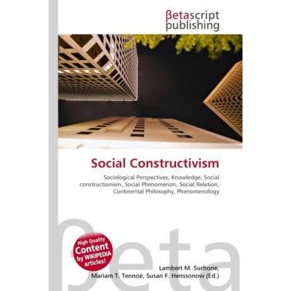 Social Constructivism, Fachbücher von Lambert M. Surhone, Miriam T. Timpledon, Susan F. Marseken