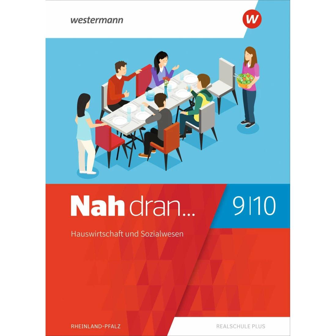 Nah dran 9 / 10. Schülerband. Hauswirtschaft und Sozialwesen. Rheinland-Pfalz, Schulbücher von Thomas Braun, Lea Lauxen,...