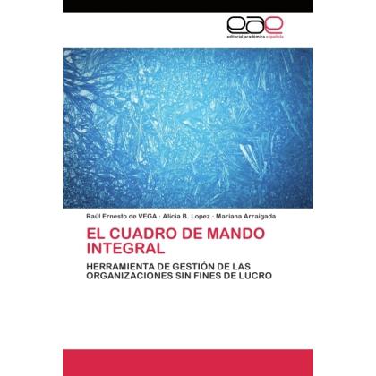 El Cuadro de Mando Integral, Fachbücher von Raúl Ernesto de VEGA, Alicia B. Lopez, Mariana Arraigada