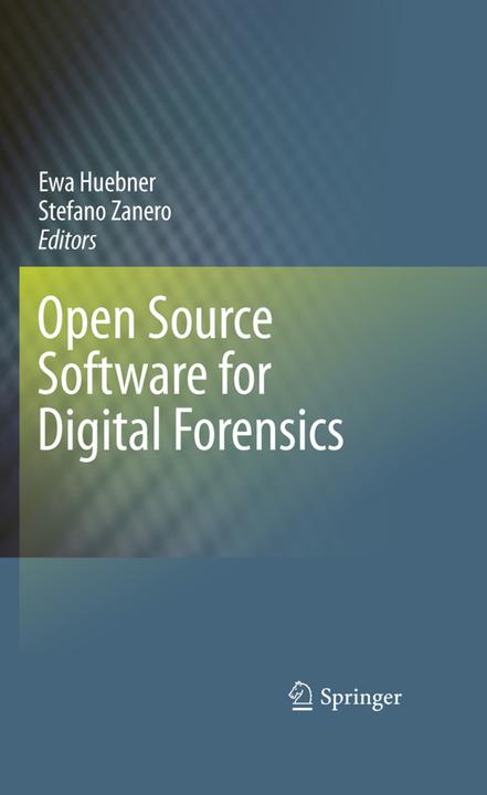 Produktbild Open Source Software for Digital Forensics (Stefano Zanero, Ewa Huebner, 2014)
