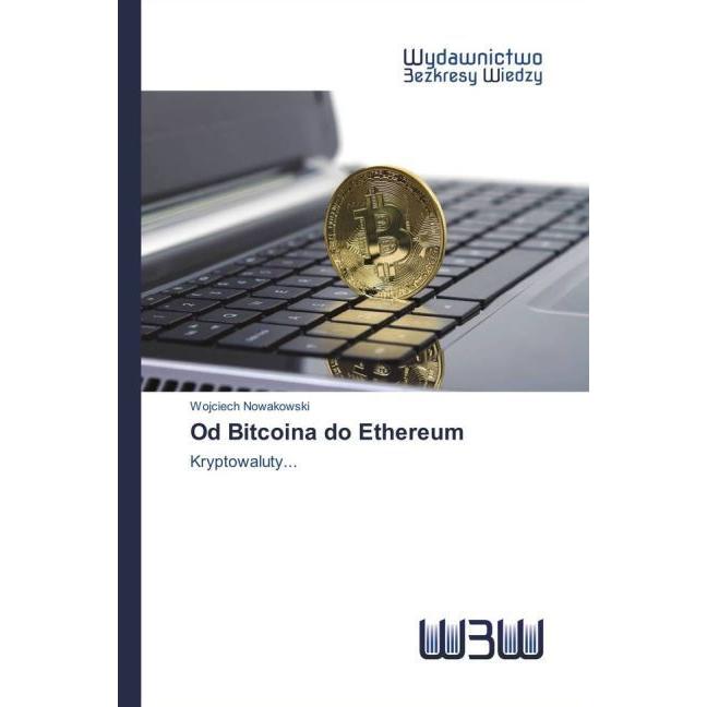 Various Publishers Od Bitcoina do Ethereum (Bitcoin, Ethereum Classic) (51401346)