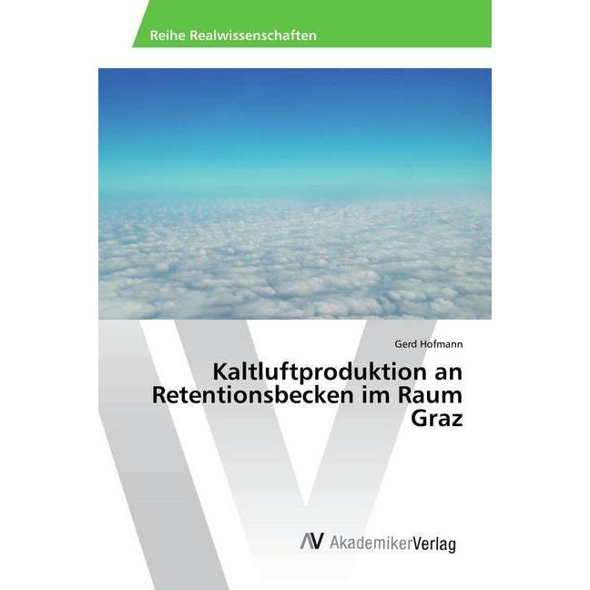 Kaltluftproduktion an Retentionsbecken im Raum Graz, Fachbücher von Gerd Hofmann