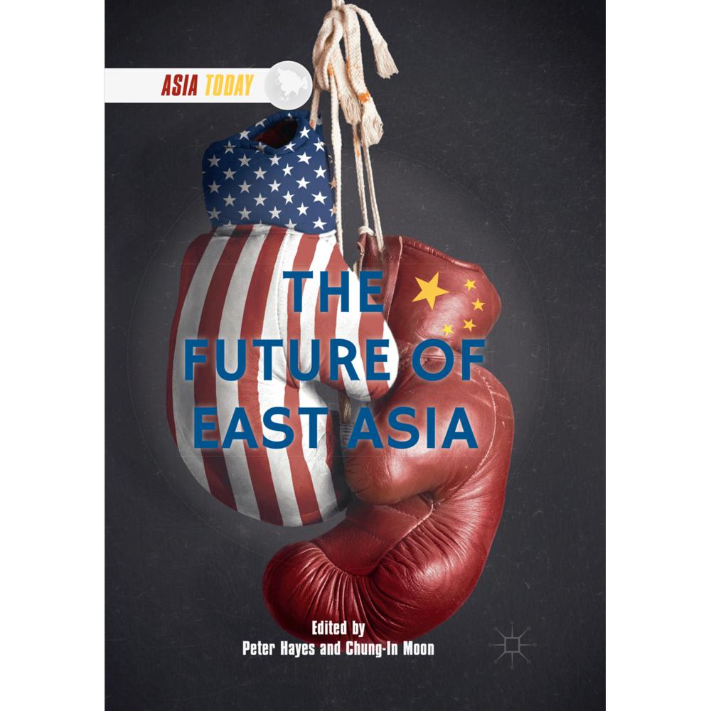 The Future of East Asia, Fachbücher von Chung-In Moon, Peter Hayes