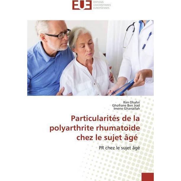 Particularités de la polyarthrite rhumatoide chez le sujet âgé, Fachbücher von Rim Dhahri, Ghofrane Ben Jrad, Imene Ghar...