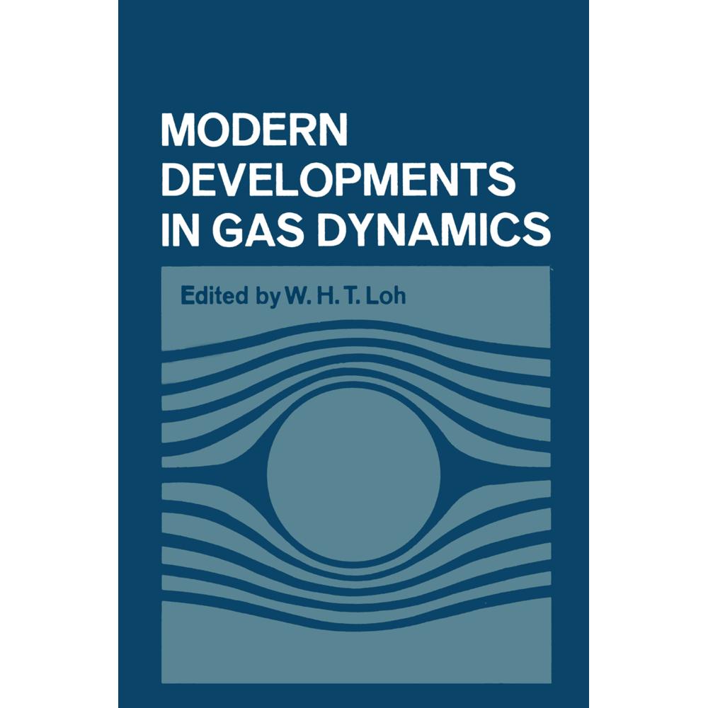 Modern Developments in Gas Dynamics, Fachbücher von W. H. Loh