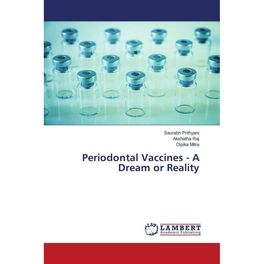 Periodontal Vaccines - A Dream or Reality, Fachbücher von Saurabh Prithyani, Dipika Mitra, Akshatha Raj