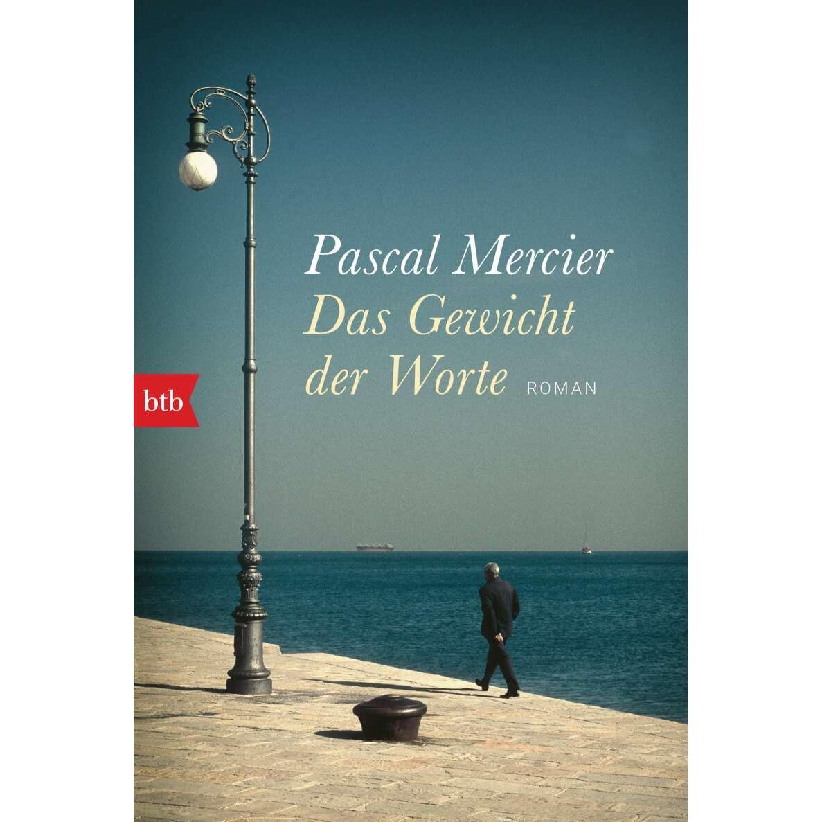 Das Gewicht der Worte, Belletristik von Pascal Mercier