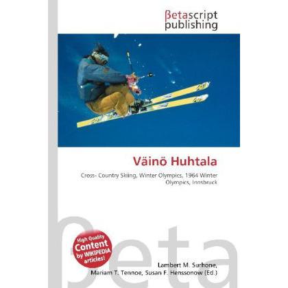 Väinö Huhtala, Ratgeber von Lambert M. Surhone, Mariam T. Tennoe, Susan F. Henssonow