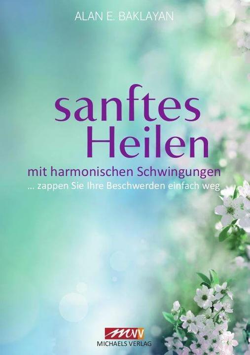 Produktbild Sanftes Heilen mit harmonischen Schwingungen (Deutsch, Alan E. Baklayan, 2013)