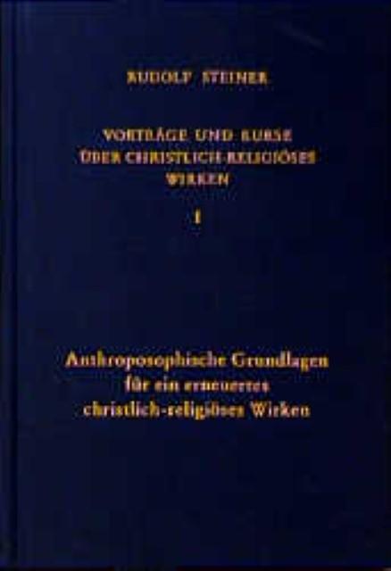 Produktbild Vorträge und Kurse über christlich-religiöses Wirken I (Deutsch, Rudolf, Steiner, 1993)