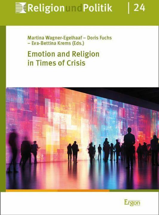 Produktbild Emotion and Religion in Times of Crisis (Englisch, Deutsch, Eva-Bettina Krems, Doris Fuchs, Martina Wagner-Egelhaaf, 2025)