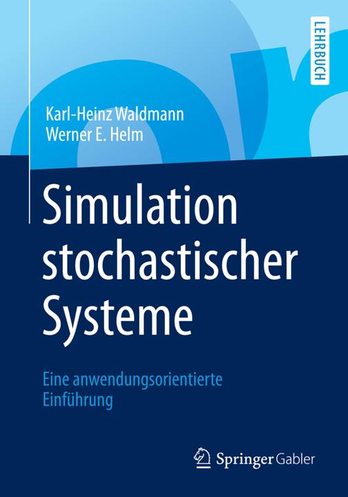 Produktbild Simulation stochastischer Systeme (Deutsch, Karl-Heinz Waldmann, Werner E. Helm, 2016)