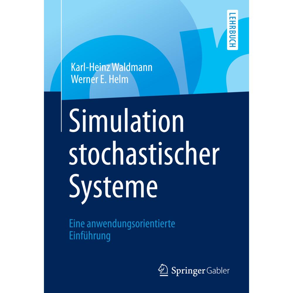Simulation stochastischer Systeme, Fachbücher von Werner E. Helm, Karl-Heinz Waldmann
