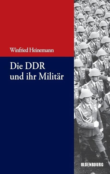 Produktbild Die DDR und ihr Militär (Deutsch, Winfried Heinemann, 2011)