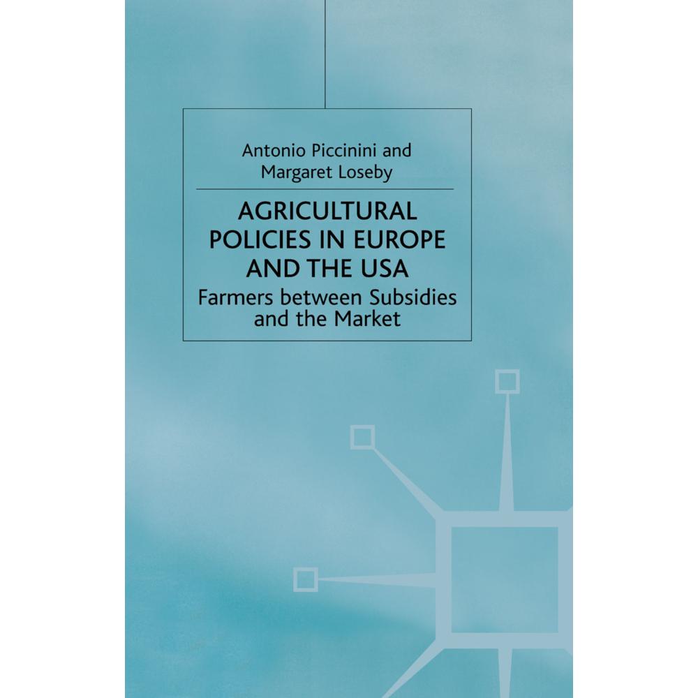 Agricultural Policies in Europe and the USA, Fachbücher von M. Loseby, A. Piccinini