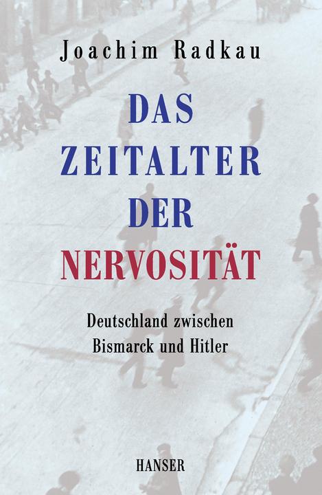 Das Zeitalter der Nervosität (Deutsch, Joachim Radkau, 2016)
