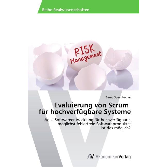 Evaluierung von Scrum für hochverfügbare Systeme, Fachbücher von Bernd Speckbacher