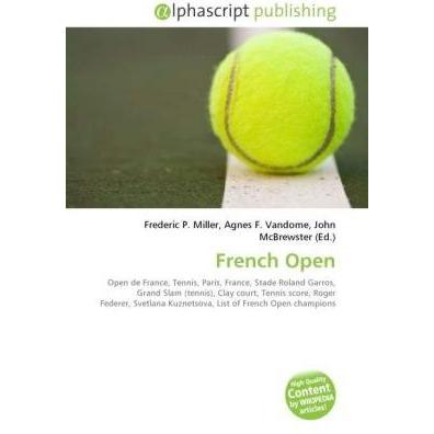 French Open, Ratgeber von Agnes F. Vandome, Frederic P. Miller, John McBrewster