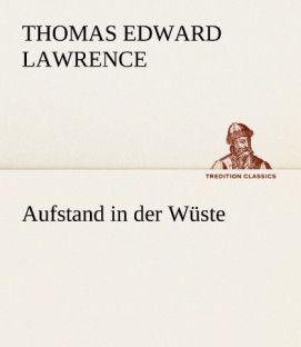Produktbild Aufstand in der Wüste (Deutsch, Thomas Edward (von Arabien) Lawrence, 2012)