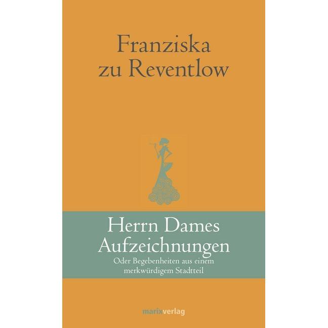 Herrn Dames Aufzeichnungen, Belletristik von Franziska zu Reventlow