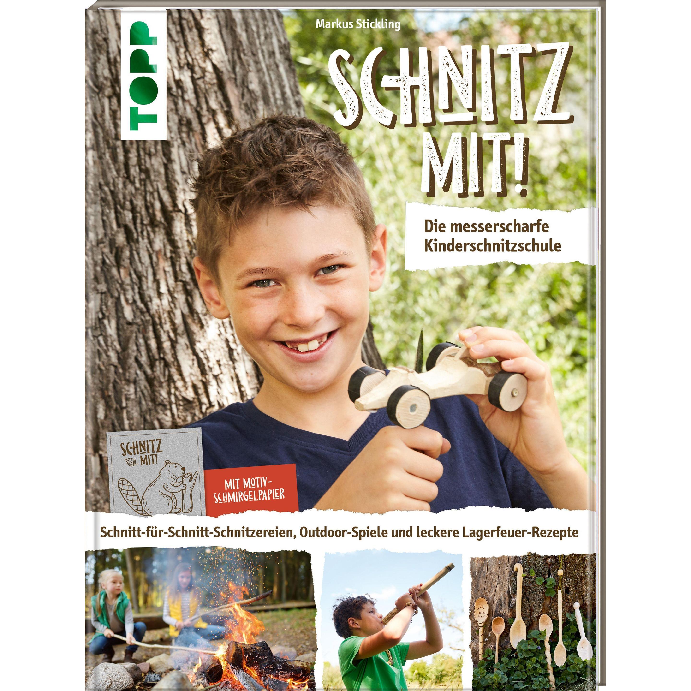 Schnitz mit! Die messerscharfe Kinderschnitzschule, Kinderbücher von Markus Stickling