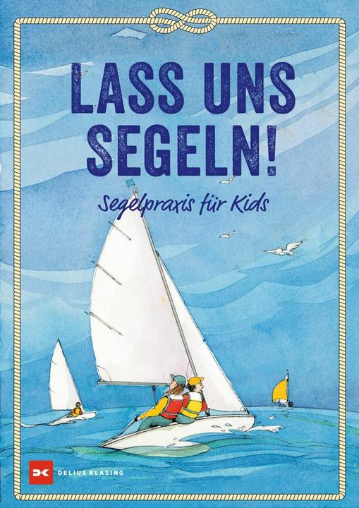 Produktbild Lass uns segeln! (Deutsch, Claudia Myatt, 2007)
